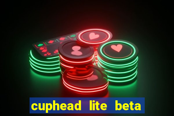 cuphead lite beta 8.1 download